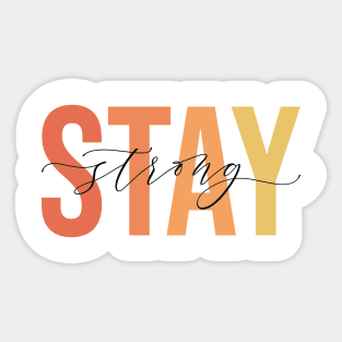 Stay Strong Sticker